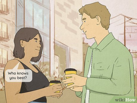 Learn about the people closest to your crush, so you find out what they look for in a friend.